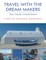 Travel With the Dream Makers: Tour Guides' Untold Stories