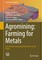 Agromining: Farming for Metals