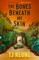 The Bones Beneath My Skin