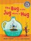 #1 the Bug in the Jug Wants a Hug