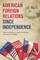 American Foreign Relations since Independence