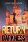 Return to Darkness