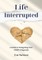 Life Interrupted
