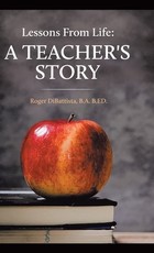 Lessons From Life - A Teacher's Story Lessons From Life - A Teacher's Story