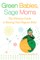 Green Babies, Sage Moms