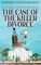 The Case Of The Killer Divorce