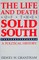 The Life and Death of the Solid South