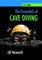 The Essentials of Cave Diving