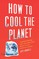 How to Cool the Planet
