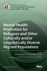 Mental Health Promotion for Refugees and Other Culturally and/or Linguistically Diverse Migrant Populations Mental Health Promotion for Refugees and Other Culturally and/or Linguistically Diverse Migrant Populations