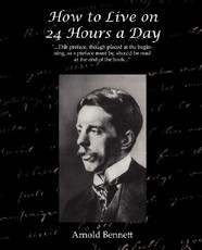 How to Live on 24 Hours a Day How to Live on 24 Hours a Day