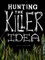 Hunting the Killer Idea