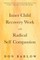 Inner Child Recovery Work with Radical Self Compassion