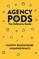 Agency Pods