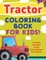 Tractor Coloring Book For Kids! A Variety Of Unique Tractor Coloring Pages For Children