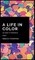 A Life In Color-An Anxiety Workbook