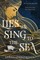 Lies We Sing to the Sea