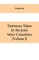Testimony Taken By The Joint Select Committee to Inquire into the condition of affairs in the late insurrectionary States. South Carolina (Volume I)