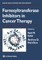 Farnesyltransferase Inhibitors in Cancer Therapy