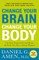 Change Your Brain, Change Your Body