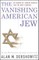 The Vanishing American Jew