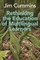 Rethinking the Education of Multilingual Learners