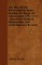The War Of The Succession In Spain During The Reign Of Queen Anne 1702-1711 - Based On Original Manuscripts And Contemporary Records