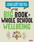 The Big Book of Whole School Wellbeing