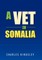 A Vet in Somalia