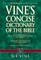 Vine's Concise Dictionary of Old and New Testament Words