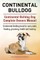 Continental Bulldog. Continental Bulldog Dog Complete Owners Manual. Continental Bulldog book for care, costs, feeding, grooming, health and training.