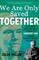 We Are Only Saved Together