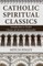 Catholic Spiritual Classics