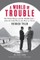 A World of Trouble