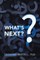 What's Next?