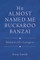 He Almost Named Me Buckaroo Banzai