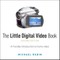 Little Digital Video Book, The