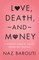 Love, Death, and Money