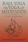 Raja Yoga the Yoga of Meditation