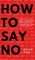 How To Say No