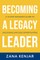 Becoming a Legacy Leader