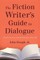The Fiction Writer's Guide to Dialogue