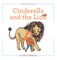 Cinderella and the Lion