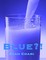 Blue?!