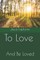 To Love