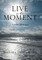 Live in the Moment