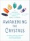 Awakening the Crystals