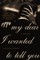 My Dear I Wanted to Tell You