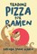 Trading Pizza for Ramen