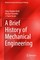 A Brief History of Mechanical Engineering